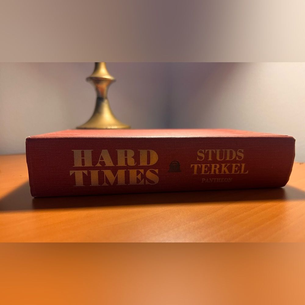 Hard Times An Oral History of the Great Depression Studs‎ Terkel 1970 1st Print